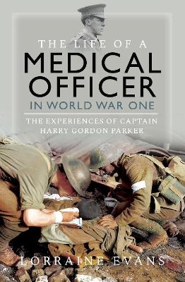 The Life of a Medical Officer in WWI