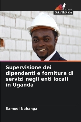 Supervisione dei dipendenti e fornitura di servizi negli enti locali in Uganda - SAMUEL NAHANGA