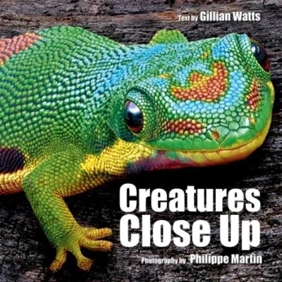 Creatures Close Up - Gillian Watts
