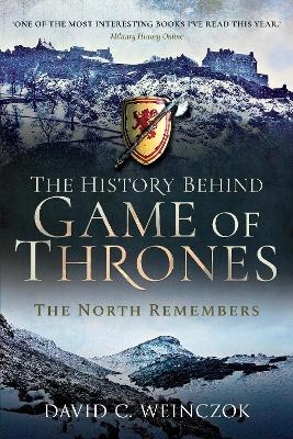 The History Behind Game of Thrones - DAVID C WEINCZOK