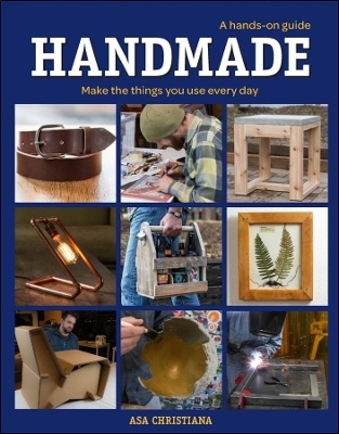 Handmade: A Hands–On Guide - A Christiana