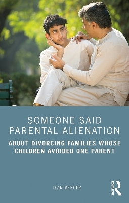 Someone Said Parental Alienation - Jean Mercer