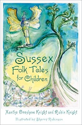 Sussex Folk Tales for Children - Xanthe Gresham-Knight, Robin Knight