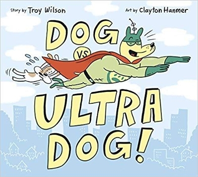 Dog vs. Ultra Dog - Troy Wilson
