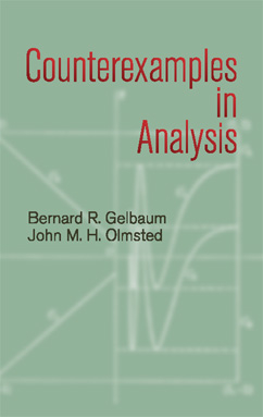 Counterexamples in Analysis -  Bernard R. Gelbaum,  John M. H. Olmsted