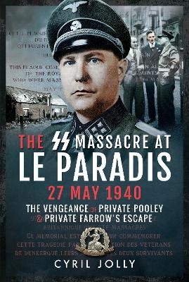 The SS Massacre at Le Paradis, 27 May 1940 - Cyril Jolly