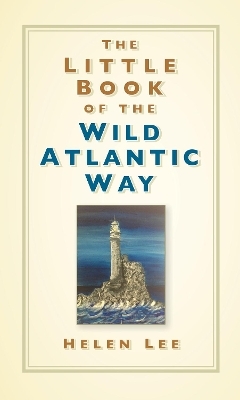 The Little Book of the Wild Atlantic Way - Helen Lee