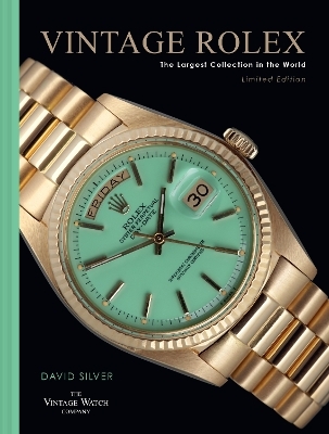 Vintage Rolex Limited Edition (the Mint edition) - David Silver of The Vintage Watch Company