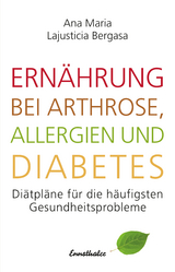 Ern&auml;hrung bei Arthrose, Allergien und Diabetes - Ana Maria Lajusticia