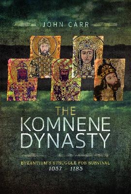 The Komnene Dynasty - John Carr