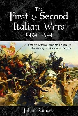 The First and Second Italian Wars, 1494-1504