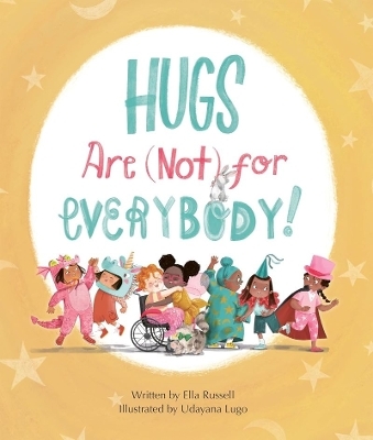 Hugs Are (Not) for Everybody - Ella Russell