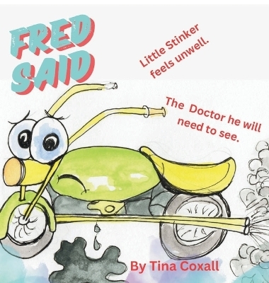 FRED SAID little Stinker feels unwell The Doctor he will need to see - Tina N Coxall