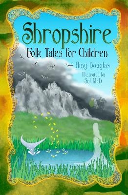 Shropshire Folk Tales for Children - Amy Douglas