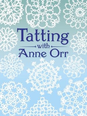 Tatting with Anne Orr - Anne Orr