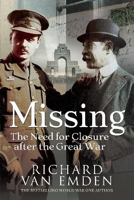 Missing: The Need for Closure after the Great War - Richard Van Emden
