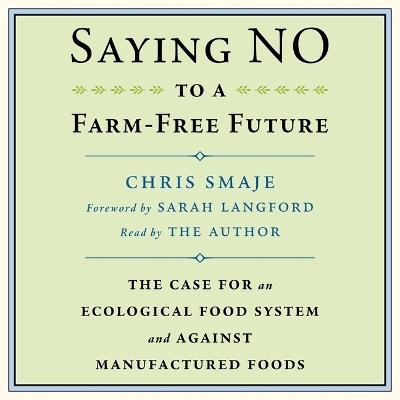Saying No to a Farm-Free Future - Chris Smaje