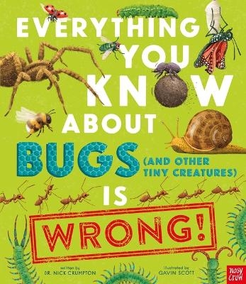Everything You Know about Bugs (and Other Tiny Creatures) Is Wrong! - Dr Nick Crumpton