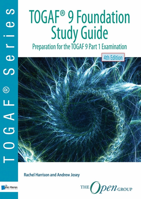 TOGAF® 9 Foundation Study Guide - 4th Edition - Andrew Josey, Rachel Harrison