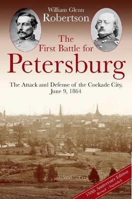 The First Battle for Petersburg - William Robertson
