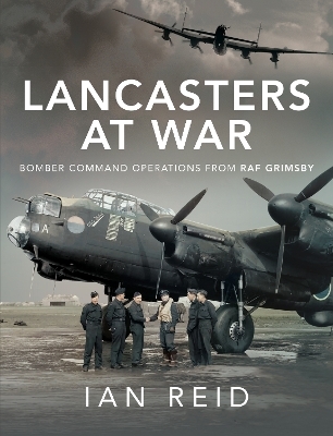 Lancasters at War - Ian David Reid