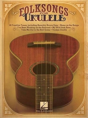 Folk Songs for Ukulele -  Hal Leonard Publishing Corporation