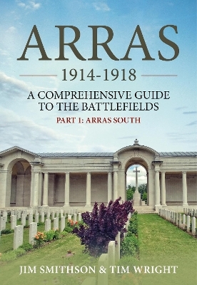 Arras 1914-1918 - Jim Smithson, Tim Wright