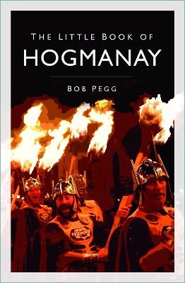 The Little Book of Hogmanay - Bob Pegg