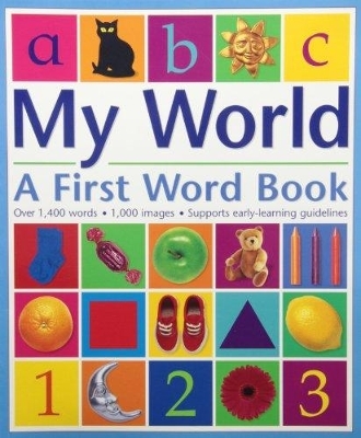 My World: A First Word Book - Chez Picthall