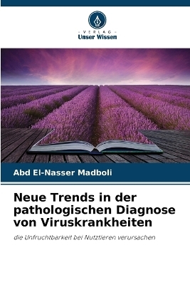 Neue Trends in der pathologischen Diagnose von Viruskrankheiten