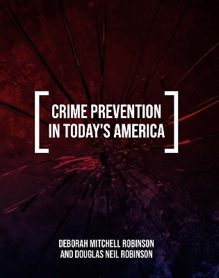 Crime Prevention in Today's America - Deborah Robinson, Douglas Robinson