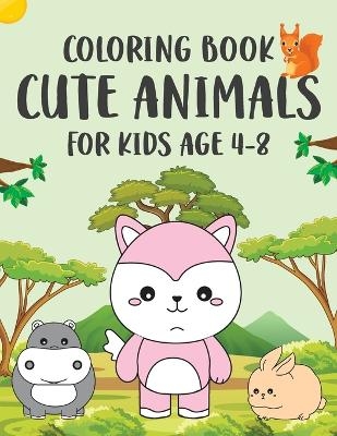 Coloring Book Cute Animals for Kids Age 4-8 -  Wutigerr