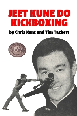 Jeet Kune Do Kickboxing - Chris Kent, Tim Tackett