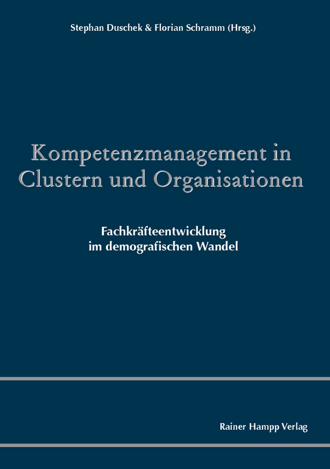 Kompetenzmanagement in Clustern und Organisationen -  Stephan Duschek,  Florian Schramm