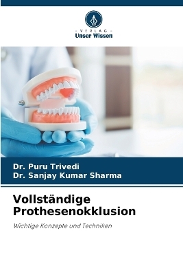 Vollst&auml;ndige Prothesenokklusion - Dr Puru Trivedi, Dr Sanjay Kumar Sharma