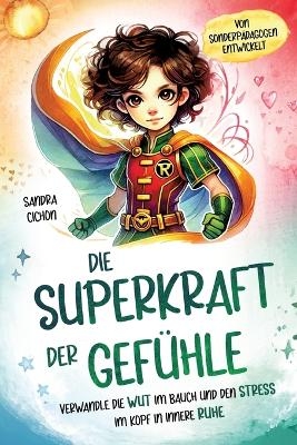 Die Superkraft der Gef&uuml;hle - Sandra Cichon