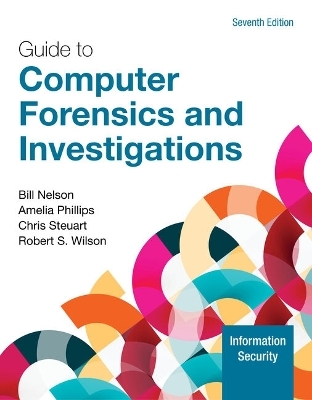 Guide to Computer Forensics and Investigations, Loose-Leaf Version - Bill Nelson, Amelia Phillips, Christopher Steuart