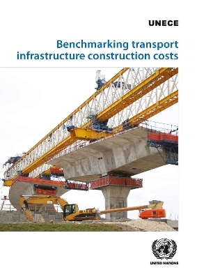 Benchmarking Transport Infrastructure Construction Costs - United Nations Economic Commission for Europe