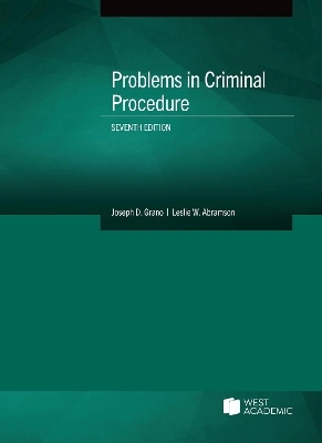 Problems in Criminal Procedure - Joseph D. Grano, Leslie W. Abramson