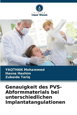 Genauigkeit des PVS-Abformmaterials bei unterschiedlichen Implantatangulationen - YAQTHAN Mohammed, Hasna Hashim, Zubaida Tariq