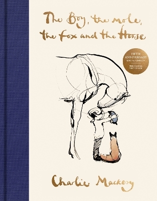 The Boy, the Mole, the Fox and the Horse Fifth Anniversary Limited Edition - Charlie Mackesy