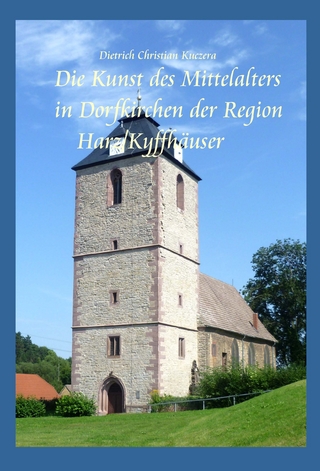 Die Kunst des Mittelalters in Dorfkirchen der Region Harz-Kyffhäuser