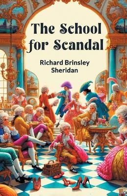 The School for Scandal (Edition2024) - Richard Brinsley Sheridan
