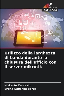 Utilizzo della larghezza di banda durante la chiusura dell'ufficio con il server mikrotik - Niskarto Zendrato, Ertina Sabarita Barus
