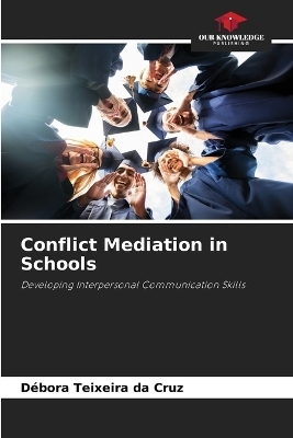 Conflict Mediation in Schools - D&eacute;bora Teixeira da Cruz
