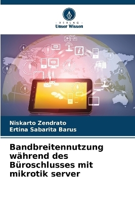 Bandbreitennutzung w&auml;hrend des B&uuml;roschlusses mit mikrotik server - Niskarto Zendrato, Ertina Sabarita Barus