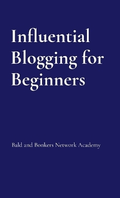 Influential Blogging for Beginners - Hugh Richards