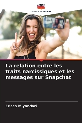 La relation entre les traits narcissiques et les messages sur Snapchat - Erissa Miyandari