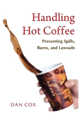 Handling Hot Coffee - Dan Cox
