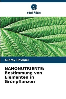 Nanonutriente - Aubrey Heyliger